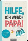 Hilfe, ich werde Papa! - Christian Hanne - 9783845830964