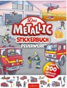 Das Metallic-Stickerbuch - Feuerwehr -  - 9783845863139