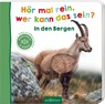 Hör mal rein, wer kann das sein? In den Bergen -  - 9783845871790