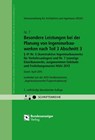 Besondere Leistungen bei der Planung von Ingenieurbauwerken nach Teil 3 Abschnitt 3, § 41 Nr. 6 (konstruktive Ingenieurbauwerke für Verkehrsanlagen) und Nr. 7 (sonstige Einzelbauwerke ausgenommen Gebäude und Freileitungsmaste) HOAI 2013 -  - 9783846204368