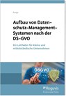 Aufbau von Datenschutz-Management-Systemen nach der DS-GVO - Tobias Korge - 9783846211168