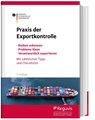 Praxis der Exportkontrolle - Bundesamt für Wirtschaft und Ausfuhrkontrolle - BAFA - 9783846214107