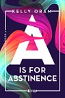 A is for Abstinence. Kellywood-Dilogie 2 - Kelly Oram - 9783846600993
