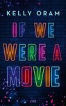 If we were a movie - Kelly Oram - 9783846601471