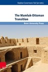 The Mamluk-Ottoman Transition - Stephan Conermann ; Gül Sen - 9783847106371