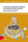 St. Brandan in europaischer Perspektive – St. Brendan in European Perspective - Prof. Dr. Jorn Bockmann ; Dr. Sebastian Holtzhauer - 9783847114864