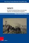 1870/71 - Alma Hannig ; Christian Meierhofer ; Georg Mölich - 9783847114956