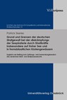 Grund und Grenzen der deutschen Strafgewalt bei der »Bekampfung« der Seepiraterie durch Streitkrafte insbesondere auf Hoher See und in fremdstaatlichen Kustengewassern - Dr. Patrick Skeries - 9783847117018