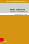 Courts on the Move - Prof. Dr. Claudia Rapp ; Dr. Ekaterini Mitsiou ; Dr. Johannes Preiser-Kapeller - 9783847117346
