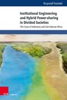 Institutional Engineering and Hybrid Power-sharing in Divided Societies - Krzysztof Trzcinski - 9783847117681