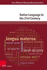 Native Language in the 21st Century - Anna Wileczek ; Marzena Marczewska - 9783847118015