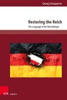 Restoring the Reich - Georg Schuppener - 9783847118022