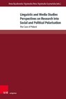 Linguistic and Media Studies Perspectives on Research into Social and Political Polarisation - Ass.-Prof. Dr. Anna Baczkowska ; Prof. Dr. Agnieszka Hess ; Ass.-Prof. Dr. Agnieszka Szymanska - 9783847119289
