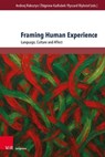 Framing Human Experience - Prof. Dr. Andrzej Rabsztyn ; Prof. Dr. Zbigniew Kadlubek ; Dr. Ryszard Wyleciol - 9783847119333