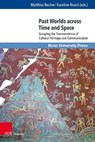Past Worlds across Time and Space - Prof. Dr. Matthias Becher ; Prof. Dr. Karoline Noack - 9783847119388