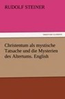 Christentum als mystische Tatsache und die Mysterien des Altertums. English - Dr Rudolf Steiner - 9783847216476
