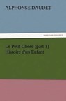 Le Petit Chose (part 1) Histoire d'un Enfant - Alphonse Daudet - 9783847219552