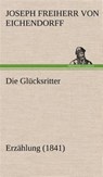 Die Glucksritter - Joseph Freiherr Von 1788- Eichendorff - 9783847247265