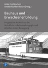 Bauhaus und Erwachsenenbildung - Anke Grotlüschen ; Anette Richter-Boisen - 9783847427629