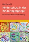 Kinderschutz in der Kindertagespflege - Jörg Maywald - 9783847430872
