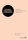 Schreiben, begutachten, veröffentlichen: Praktiken wissenschaftlichen Publizierens - Malte Ebner von Eschenbach ; Stephanie Freide ; Stefan Rundel - 9783847430889