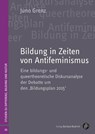 Bildung in Zeiten von Antifeminismus - Juno Grenz - 9783847431558