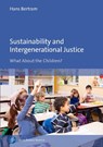 Sustainability and Intergenerational Justice - Hans Bertram - 9783847434092