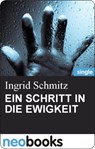 EIN SCHRITT IN DIE EWIGKEIT - Ingrid Schmitz - 9783847602873