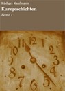 Kurzgeschichten - Rüdiger Kaufmann - 9783847629689