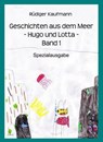 Geschichten aus dem Meer -Hugo und Lotta- - Rüdiger Kaufmann - 9783847633594
