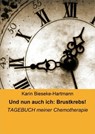 Und nun auch ich: Brustkrebs! - Karin Bieseke-Hartmann - 9783847635345