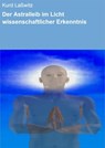 Der Astralleib im Licht wissenschaftlicher Erkenntnis - Kurd Laßwitz - 9783847650812