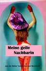 Meine geile Nachbarin - Marianne Ditsch - 9783847652960