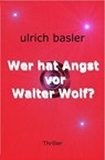 Wer hat Angst vor Walter Wolf? - U. R. Basler - 9783847660965