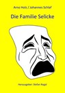 Die Familie Selicke - Arno Holz/Johannes Schlaf - 9783847669104