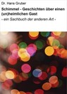 Schimmel - Geschichten über einen (un)heimlichen Gast - Dr. Hans Gruber - 9783847670599