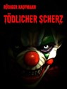 Tödlicher Scherz - Rüdiger Kaufmann - 9783847673453