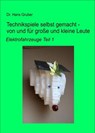 Technikspiele selbst gemacht - von und für große und kleine Leute - - Dr. Hans Gruber - 9783847675563