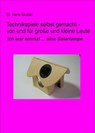 Technikspiele selbst gemacht - von und für kleine und große Leute - Dr. Hans Gruber - 9783847676300