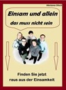 Einsam und allein – das muss nicht sein - Marianne Ditsch - 9783847682998