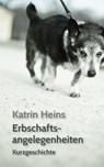 Erbschaftsangelegenheiten - Katrin Heins - 9783847696063