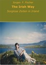 The Irish Way - Jürgen F. Fischer - 9783847698104
