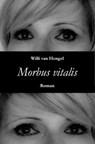 Morbus vitalis - Willi van Hengel - 9783847699170