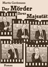 Der Mörder Ihrer Majestät - Martin Cordemann - 9783847699989