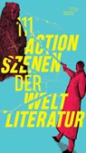 111 Actionszenen der Weltliteratur - Mara Delius ; Marc Reichwein - 9783847704836
