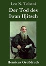 Der Tod des Iwan Iljitsch (Grossdruck) - Leo N Tolstoi - 9783847831518