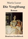 Die Vergiftung (Großdruck) - Maria Lazar - 9783847855507
