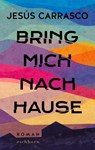 Bring mich nach Hause - Jesús Carrasco - 9783847901204