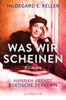 Was wir scheinen - Hildegard E. Keller - 9783847901242