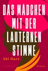 Das Mädchen mit der lauternen Stimme - Abi Daré - 9783847901389